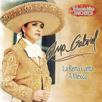Ana Gabriel - La Reina Canta A Mexico