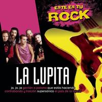 La Lupita - Este Es Tu Rock - La Lupita