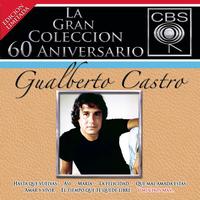 Gualberto Castro - La Gran Coleccion Del 60 Aniversario CBS - Gualberto Castro