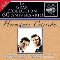 Hermanos Carrion - La Gran Coleccion Del 60 Aniversario CBS - Hermanos Carrion