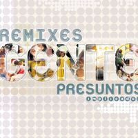 Presuntos Implicados - Gente- Remixes