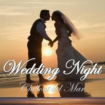 Various Artists - Wedding Night Chillout del Mar