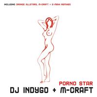DJ Indigo, M-Craft - Porno Star