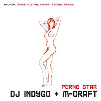 DJ Indigo, M-Craft - Porno Star