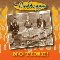 The Woodchoppers - No Time