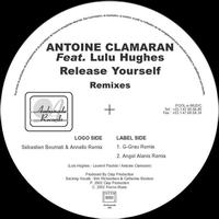 Antoine Clamaran Feat. Lulu Hughes - Release Yourself (The Remixes)
