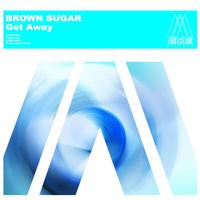 Brown Sugar - Get Away