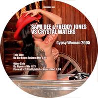Sami Dee & Freddy Jones vs Crystal Waters - Gypsy Woman 2006 (La-Da-Dee)
