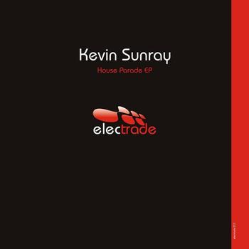 Kevin Sunray - House Parade EP