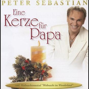 Peter Sebastian - Eine Kerze Für Papa