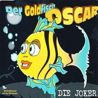 Die Joker - Der Goldfisch Oscar