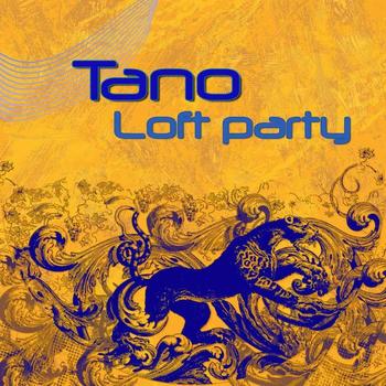 Tano - Loft Party