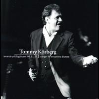 Tommy Körberg - Sånger för ensamma älskare / Levande på Slagthuset 98.11.27