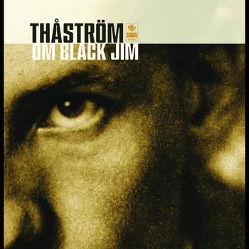 Thåström - Om Black Jim