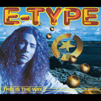 E-Type - This Is The Way
