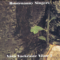Hootenanny Singers - Våra vackraste visor 2