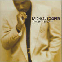 Michael Cooper - This Heart Of Mine