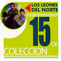 Los Leones Del Norte - 15 De Coleccion