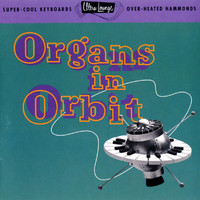 Various Artists - Ultra-Lounge: Organs In Orbit