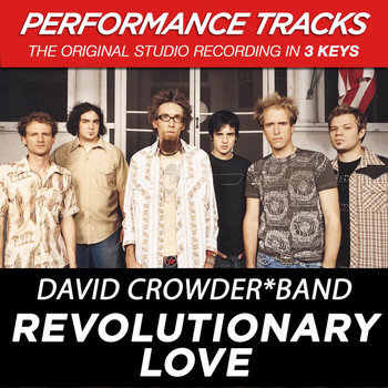 David Crowder Band - Revolutionary Love (Performance Tracks)