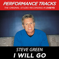 Steve Green - I Will Go (Performance Tracks)