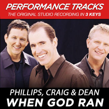 Phillips, Craig & Dean - When God Ran (Performance Tracks)