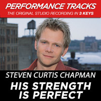 Steven Curtis Chapman - His Strength Is Perfect (Performance Tracks) (Performance Tracks)