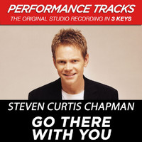Steven Curtis Chapman - Go There With You (Performance Tracks) (Performance Tracks)