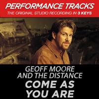 Geoff Moore & The Distance - Come As You Are (Performance Tracks)