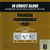 Adrienne Liesching, Geoff Moore & The Distance - Premiere Performance Plus: In Christ Alone