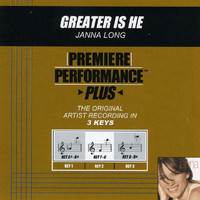 Janna Long - Premiere Performance Plus: Greater Is He