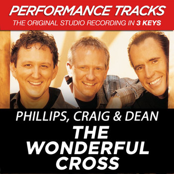 Phillips, Craig & Dean - The Wonderful Cross (Performance Tracks)