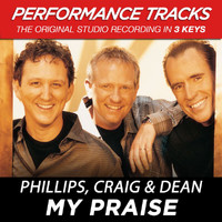 Phillips, Craig & Dean - My Praise (Performance Tracks)