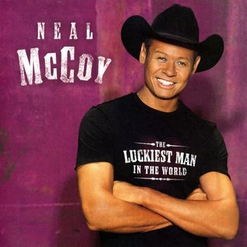 Neal McCoy - The Luckiest Man In The World