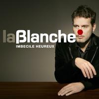 La Blanche - Imbécile Heureux - mini album