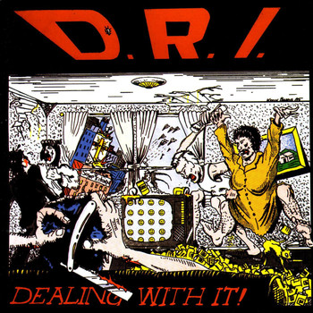 D.R.I. - Dealing With It! (Millennium Edition)