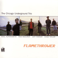 Chicago Underground Trio - Flamethrower
