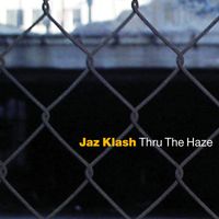 Jaz Klash - Thru The Haze