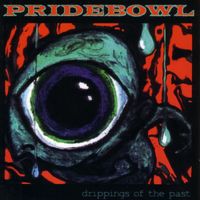 Pridebowl - Drippings Of The Past (Explicit)