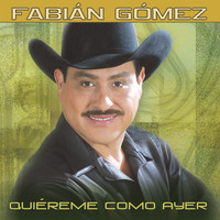 Fabian Gomez - Quiereme Como Ayer