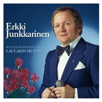 Erkki Junkkarinen - (MM) Ruusuja hopeamaljassa - Laulajan muisto