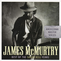 James McMurtry - Americana Master Series: Best Of The Sugar Hill Years