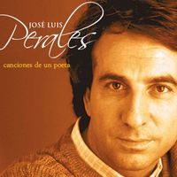Jose Luis Perales - Canciones De Un Poeta