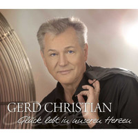 Gerd Christian - Glück lebt in unseren Herzen