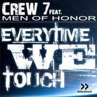 Crew 7 feat. Men Of Honor - Everytime We Touch