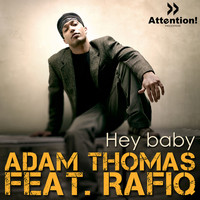 Adam Thomas feat. Rafiq - Hey Baby