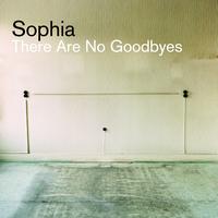 Sophia - There are no goodbyes (Radio Edit)