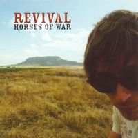 REVIVAL - Horses Of War