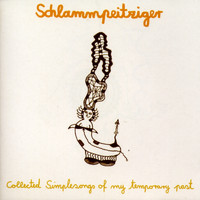 Schlammpeitziger - Collected Simplesongs of my Temporary Past