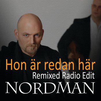 Nordman - Hon är redan här (Radio Edit)